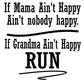 If Mama Ain't Happy Ain't Nobody is Happy. If Grandma Ain't Happy Run! SVG