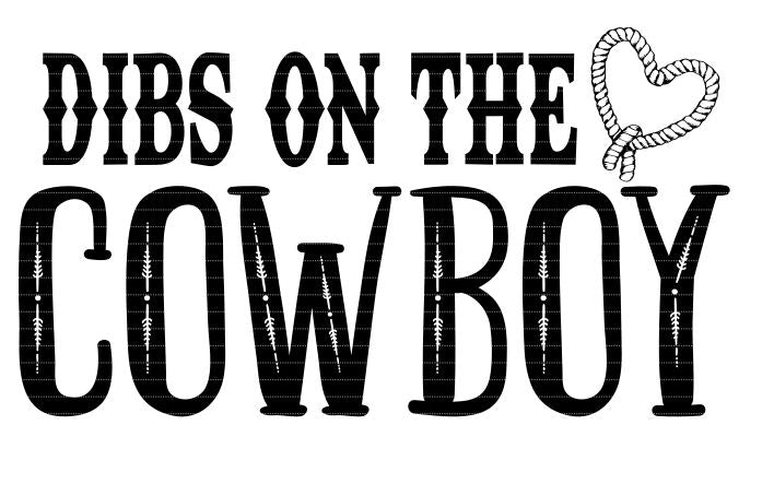 Dibs on the Cowboy SVG cut file for Cricut or Silhouette Digital Download