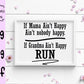 If Mama Ain't Happy Ain't Nobody is Happy. If Grandma Ain't Happy Run! SVG