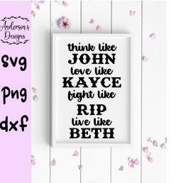 Think like John, Love like Kayce, Fight like Rip, Live like Beth SVG Digital Download