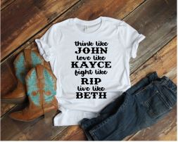 Think like John, Love like Kayce, Fight like Rip, Live like Beth SVG Digital Download